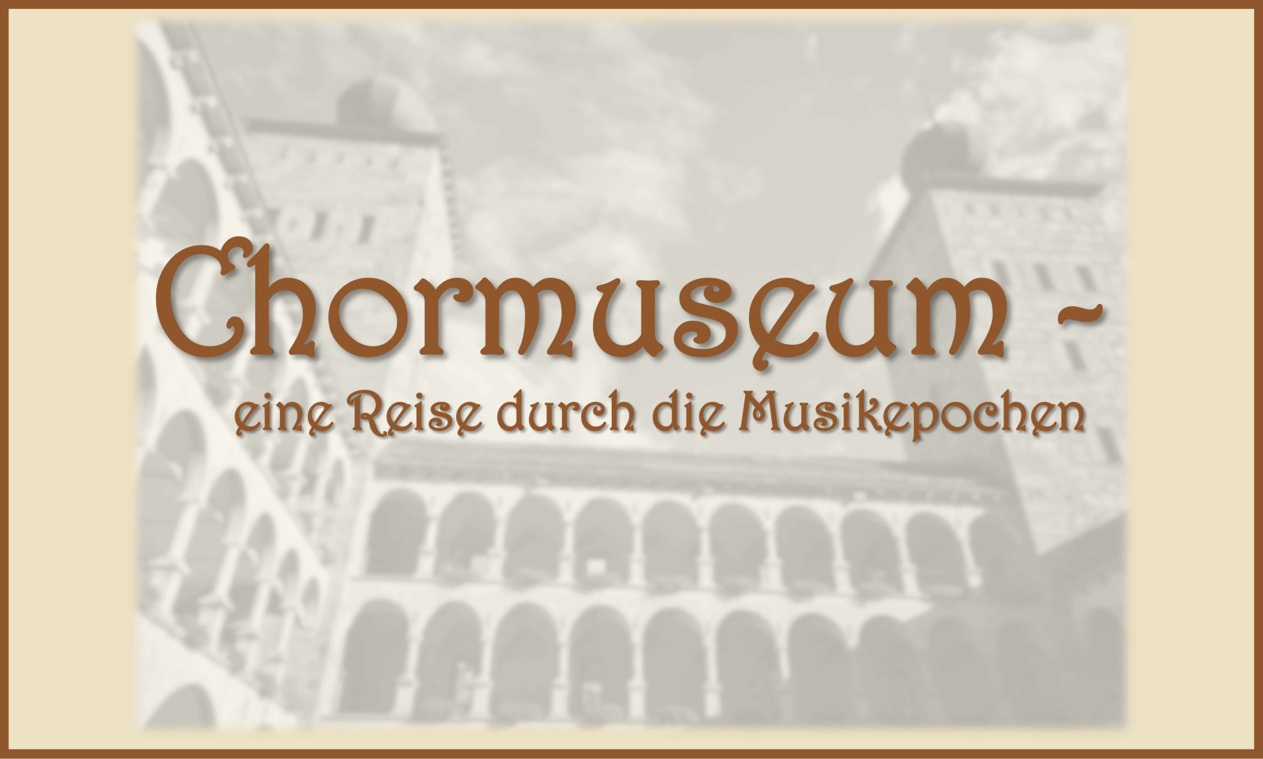 Chormusemum – eine Reise durch die Musikepochen